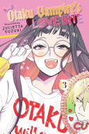 OTAKU VAMPIRE'S LOVE BITE, VOL. 03