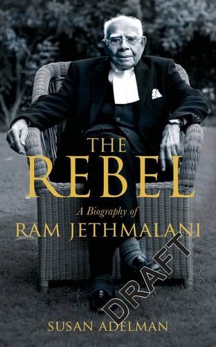 Rebel A Biography of Ram Jethmalani