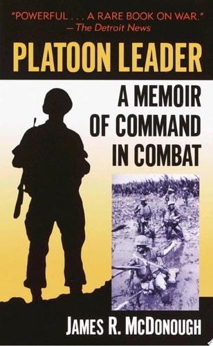 Platoon Leader A Memoir of Command in Combat