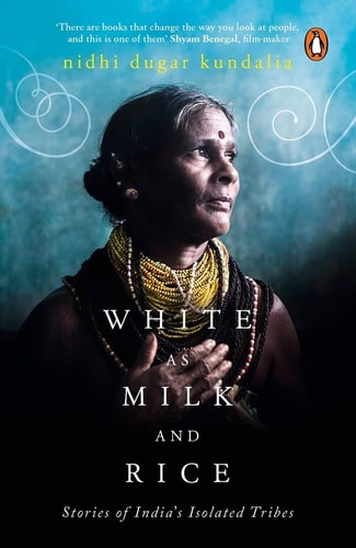 White as Milk and Rice Stories of India's Isolated Tribes-zoom-1