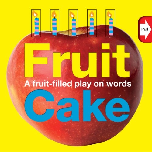 Fruit Cake A Fruit-filled Play on Words
