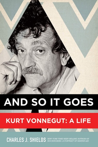 And So It Goes Kurt Vonnegut: A Life