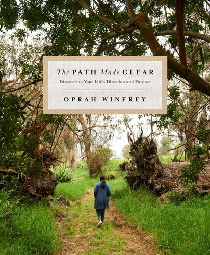 The Path Made Clear Discovering Your Life's Direction and Purpose
