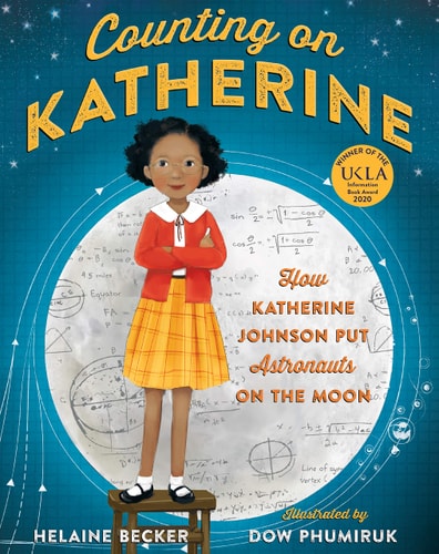 Counting on Katherine How Katherine Johnson Put Astronauts on the Moon