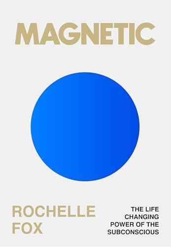 Magnetic How to Attract Love, Money, Health & Happiness