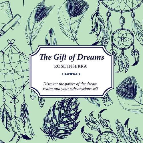 The Gift of Dreams Discover the power of the dream realm and your subconscious self