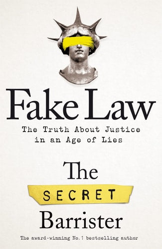 Fake Law The Truth about Justice in an Age of Lies
