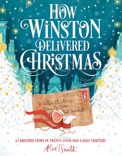 How Winston Delivered Christmas A Christmas Story in Twenty-Four-and-a-half Chapters