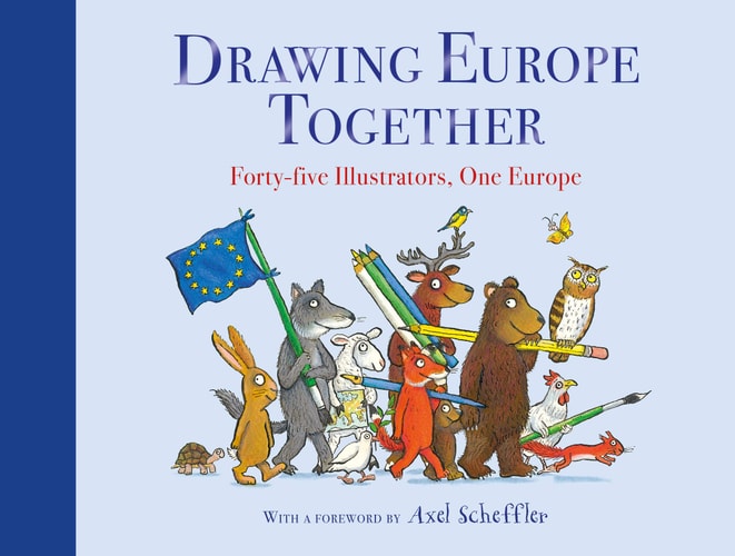 Drawing Europe Together Forty-five Illustrators, One Europe
