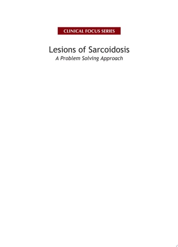 Clinical Focus Series: Lesions of Sarcoidosis A Problem Solving Approach