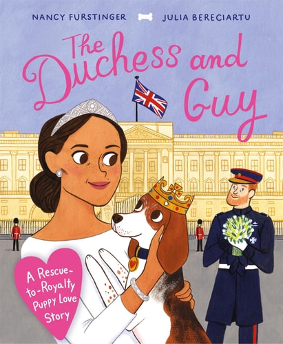The Duchess and Guy A Rescue-To-Royalty Puppy Love Story