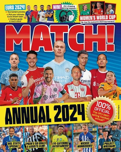 Match Annual 2024 The Number One Soccer Annual for Fans Everywhere!