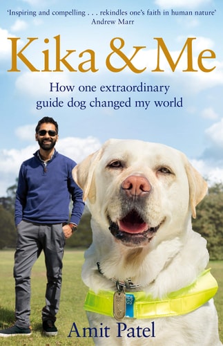 Kika and Me How One Guide Dog Changed My Life