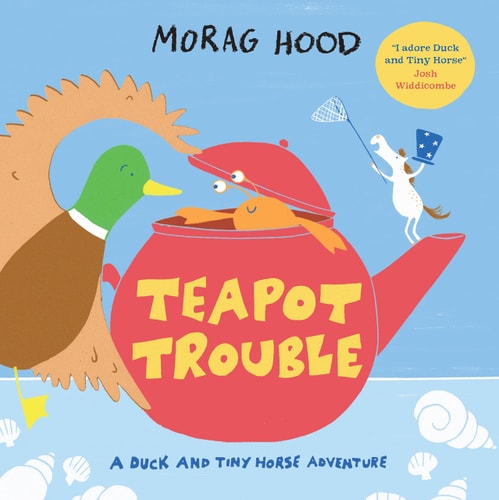 Teapot Trouble A Duck and Tiny Horse Adventure