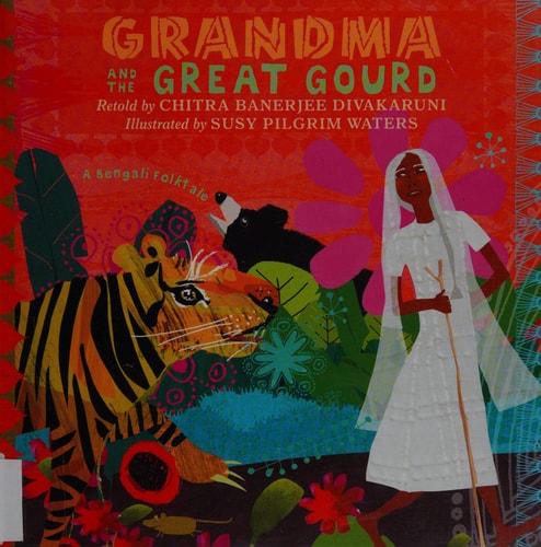 Grandma and the Great Gourd A Bengali Folktale