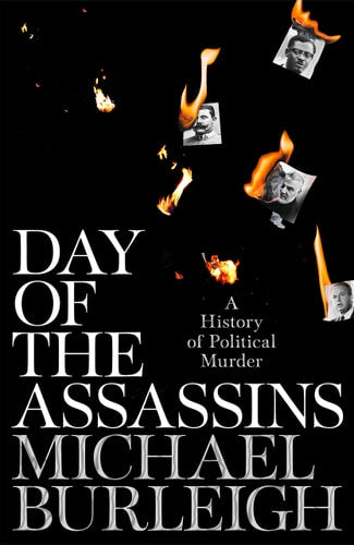 Day of the Assassins A History of Political Murder