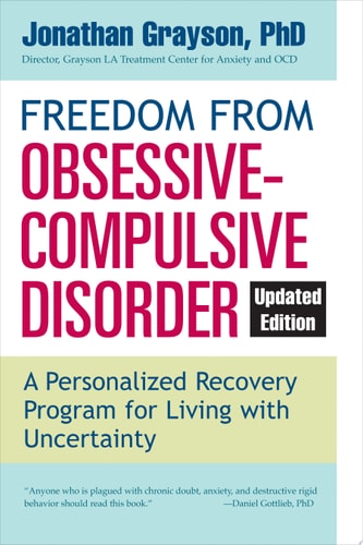 Freedom from Obsessive Compulsive Disorder A Personalized Recovery Program for Living with Uncertainty, Updated Edition