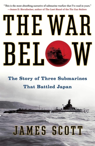 The War Below The Story of Three Submarines That Battled Japan