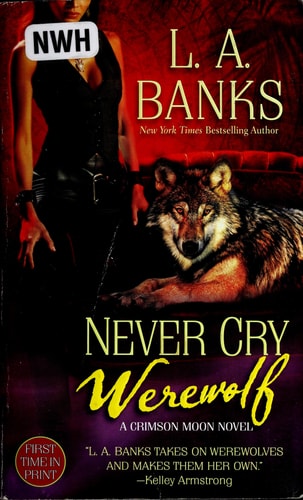 Never Cry Werewolf A Crimson Moon Novel