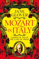 Mozart in Italy Coming of Age in the Land of Opera