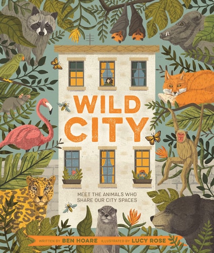 Wild City Meet the Animals Who Share Our City Spaces-1