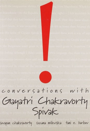 Conversations with Gayatri Chakravorty Spivak