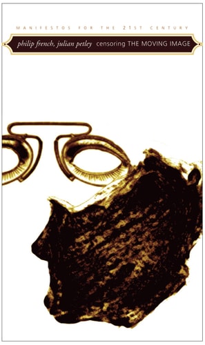 Censoring The Moving Image:Manifestos For The Twenty-First Century