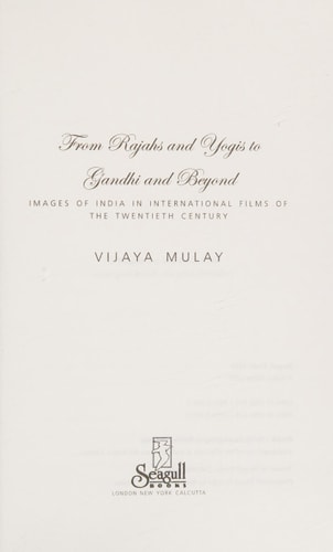 From Rajahs and Yogis to Gandhi and Beyond Images of India in International Films of the Twentieth Century