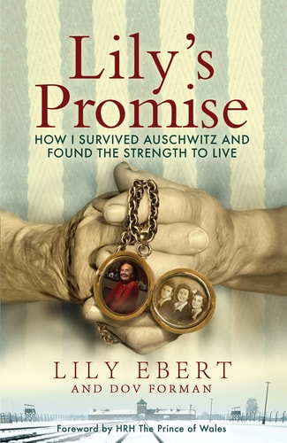 Lily's Promise How I Survived Auschwitz and Found the Strength to Live