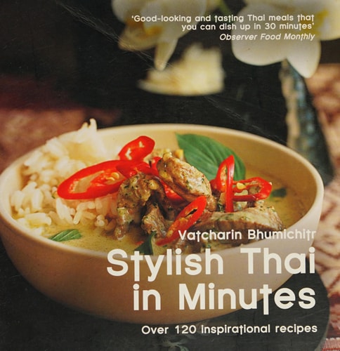 Stylish Thai in Minutes Over 120 Inspirational Recipes
