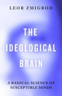 The Ideological Brain The Radical Science of Flexible Thinking-zoom-1