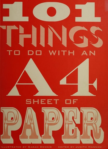 101 Things to Do with an A4 Sheet of Paper