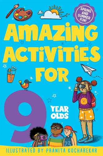 Amazing Activities for 9 Year Olds Spring and Summer!