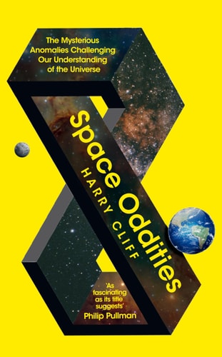 Space Oddities The Mysterious Anomalies Challenging Our Understanding of the Universe