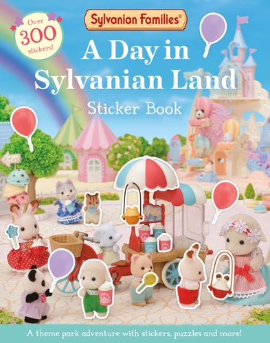 Sylvanian Families: a Day in Sylvanian Land Sticker Book An Official Sylvanian Families Sticker Activity Book, with Over 300 Stickers!