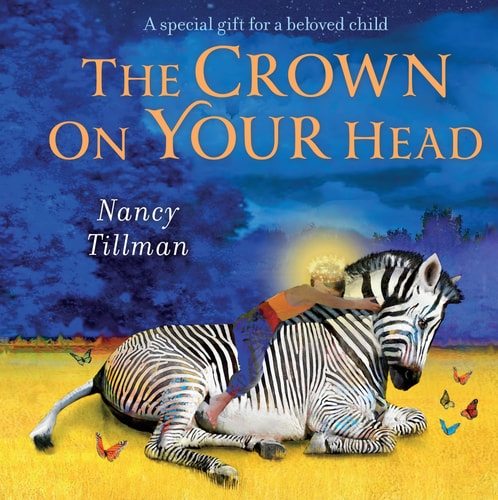 The Crown on Your Head A Special Gift for a Beloved Child