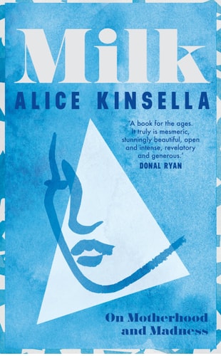 Milk: on Motherhood and Madness
