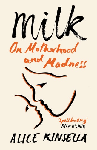 Milk: on Motherhood and Madness