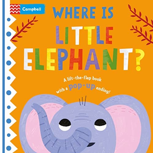 Where Is Little Elephant A Lift-The-flap Book with a Pop-up Ending-zoom-