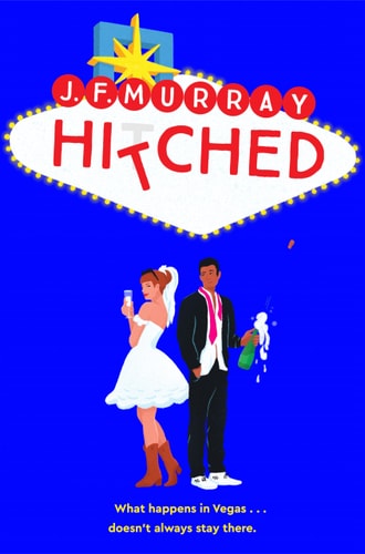 Hitched Bridesmaids Meets the Hangover, This Is the Funniest Rom Com You'll Read This Year!