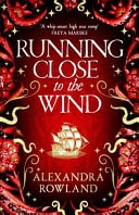 Running Close to the Wind A Queer Pirate Fantasy Adventure Full of Magic and Mayhem