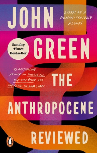 The Anthropocene Reviewed Essays on a Human-Centered Planet-zoom-1