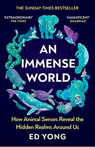 An Immense World How Animal Senses Reveal the Hidden Realms Around Us-1