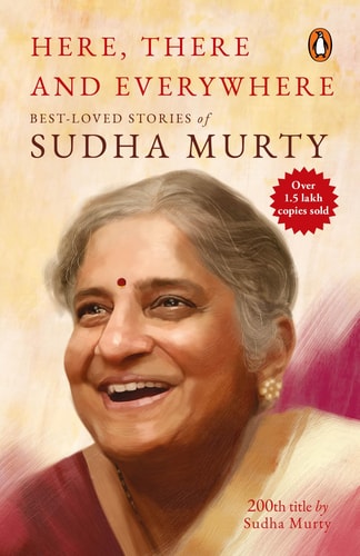 Here, There and Everywhere Best Loved Stories of Sudha Murty