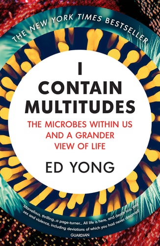 I Contain Multitudes The Microbes Within Us and a Grander View of Life-zoom-