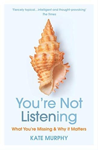 You're Not Listening What You're Missing and why it Matters-1