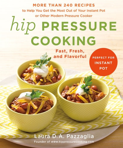 Hip Pressure Cooking Fast, Fresh, and Flavorful