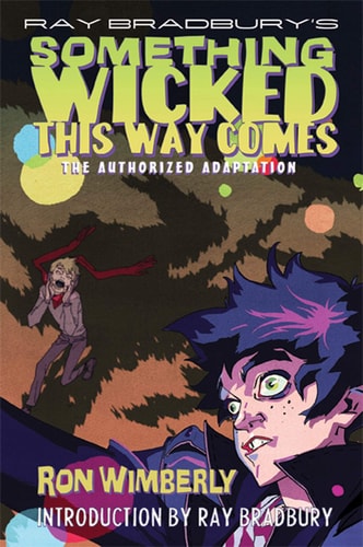Ray Bradbury's Something Wicked This Way Comes The Authorized Adaptation
