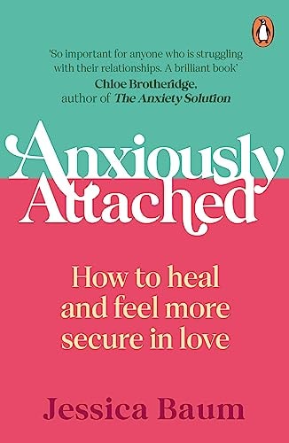 Anxiously Attached Becoming More Secure in Life and Love