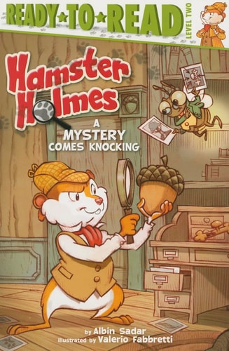 Hamster Holmes, A Mystery Comes Knocking Ready-to-Read Level 2